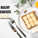 5 Healthy Breakfasts for Kids That Support Growth, Focus & Strong Immunity