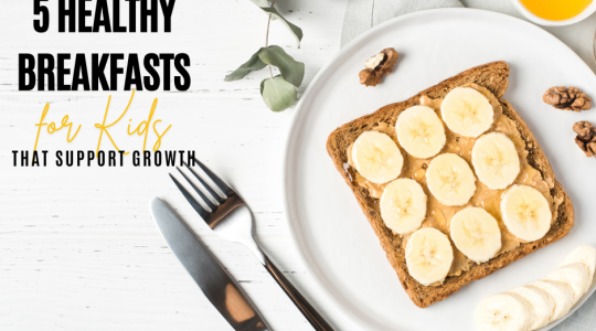 5 Healthy Breakfasts for Kids That Support Growth, Focus & Strong Immunity